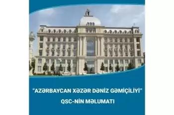 “Azərbaycan Xəzər Dəniz Gəmiçiliyi” QSC-nin məlumatı